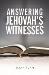 Answering Jehovah Witnesses: A - Jason Evert, Joel S. Peters (ISBN: 9781888992212)