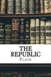 The Republic - Plato, Benjamin Jowett (ISBN: 9781983480775)