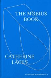 The Möbius Book - LACEY CATHERINE (ISBN: 9780374615406)