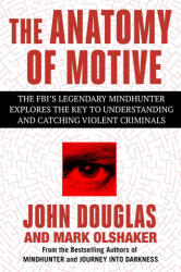 The Anatomy of Motive - Mark Olshaker (ISBN: 9781668049402)
