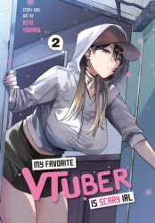 My Favorite Vtuber Is Scary Irl 02 - V02 (ISBN: 9781646094783)
