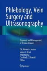 Phlebology, Vein Surgery and Ultrasonography - Eric Mowatt-Larssen, Sapan S. Desai, Anahita Dua, Cynthia E. K. Shortell (ISBN: 9783319018119)