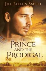 Prince and the Prodigal - Jill Eileen Smith (ISBN: 9780800737634)