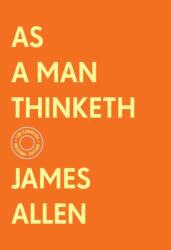 As a Man Thinketh: The Complete Original Edition (ISBN: 9781250780041)