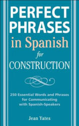 Perfect Phrases in Spanish for Construction - Jean Yates (ISBN: 9780071494755)