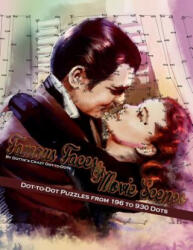 Famous Faces & Movie Scenes: Dot-to-Dot Puzzles from 196 to 930 Dots - Dottie's Crazy Dot-To-Dots (ISBN: 9781977954664)
