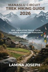 MANASLU CIRCUIT TREK HIKING GUIDE 2026 | LAMINA JOSEPH (2026)