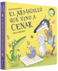 EL ARMADILLO QUE VINO A CENAR LA OVEJITA QUE VINO A CENAR LI - STEVE SMALLMAN (ISBN: 9788448867959)
