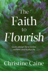 The Faith to Flourish - CAINE CHRISTINE (2026)