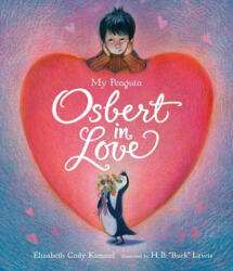 My Penguin Osbert in Love - Elizabeth Cody Kimmel, H. B. Lewis (2010)