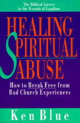 Healing Spiritual Abuse - Ken Blue (1993)