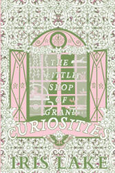 The Little Shop of Grand Curiosities - Iris Lake (2024)