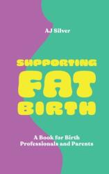 Supporting Fat Birth (2024)