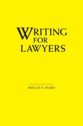 Writing for Lawyers - Hollis T. Hurd (2009)