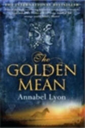 Golden Mean - Annabel Lyon (2011)