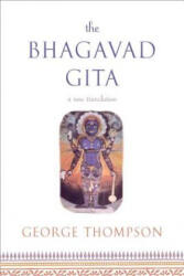 Bhagavad Gita, a New Translation - George Thompson (ISBN: 9780865477445)