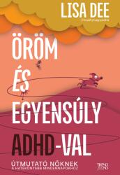 Öröm és egyensúly ADHD-val (ISBN: 9786156469625)