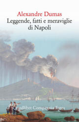 Leggende, fatti e meraviglie di Napoli - Alexander Dumas (2024)