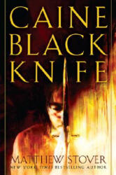 Caine Black Knife: The Third of the Acts of Caine: Act of Atonement: Book One - Matthew Woodring Stover (2008)