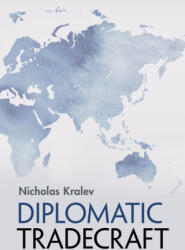Diplomatic Tradecraft - Nicholas Kralev (2024)