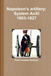 Napoleon's artillery - Paul Lindsay Dawson (2010)