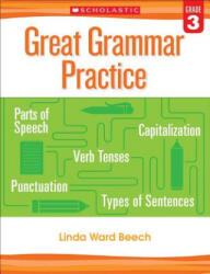 Great Grammar Practice: Grade 3 - Linda Beech (2015)