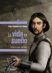 LA VIDA ES SUEñO - PEDRO CALDERON DE LA BARCA (2017)