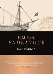 H. M. Bark Endeavour Updated Edition - Parkin, Ray (2020)