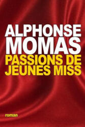 Passions de jeunes miss - Alphonse Momas (2015)
