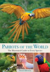 Parrots of the World - David Alderton (ISBN: 9780228105077)