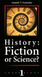 History: Fiction or Science? : Dating Methods as Offered by Mathematical Statistics, Eclipses and Zodiacs - Dr Anatoly T Fomenko (ISBN: 9781523443802)