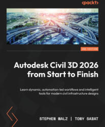 Autodesk Civil 3D 2026 from Start to Finish - Second Edition - Tony Sabat (ISBN: 9781806028351)