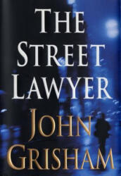The Street Lawyer - John Grisham (ISBN: 9780385490993)