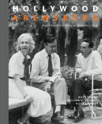 Hollywood Arensberg - Avant-Garde Collecting in Midcentury L. A. - William H. Sherman, Ellen Hoobler (ISBN: 9781606066669)