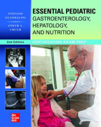 Essential Pediatric Gastroenterology, Hepatology, and Nutrition, Second Edition: Certification Exam Prep - Guandalini, Stefano (ISBN: 9781265122911)