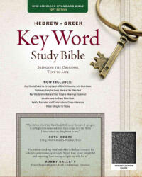 Hebrew-Greek Key Word Study Bible-NASB: Key Insights Into God's Word - Spiros Zodhiates, Warren Baker, Joel Kletzing (ISBN: 9780899577531)