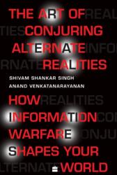 The Art Of Conjuring Alternate Realities - Shivam Shankar Singh (ISBN: 9789356999763)