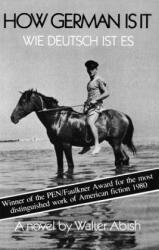 How German Is It = Wie Deutsch Ist Es - Walter Abish (ISBN: 9780811207768)