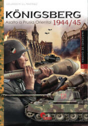 KÖNIGSBERG 1944/45 - EDUARDO MANUEL GIL MARTINEZ (ISBN: 9788412873238)