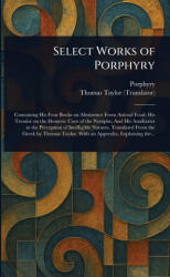 Select Works of Porphyry - Porphyry, Thomas Taylor (ISBN: 9781025251165)