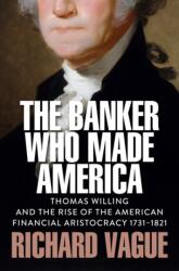 The Banker Who Made America (ISBN: 9781509569083)