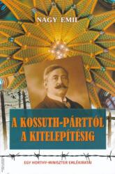 A Kossuth-párttól a kitelepítésig - Egy Horthy-miniszter emlékiratai (ISBN: 9786155374982)