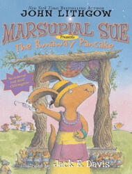 Marsupial Sue Presents the Runaway Pancake - John Lithgow, Jack E. Davis (2008)
