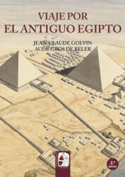 Viaje por el antiguo Egipto - Jean-Claude Golvin, Jorge García Cardiel (ISBN: 9788494392269)