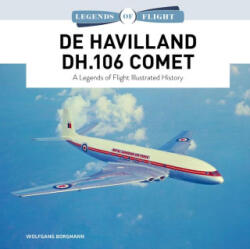 de Havilland Dh. 106 Comet: A Legends of Flight Illustrated History - Wolfgang Borgmann (ISBN: 9780764367939)