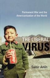 Liberal Virus - Samir Amin (ISBN: 9781583671078)