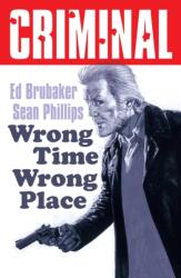 Criminal Volume 7: Wrong Place Wrong Time (ISBN: 9781534353619)