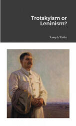 Trotskyism or Leninism? - Joseph Stalin (ISBN: 9781300028659)