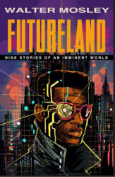 Futureland - Walter Mosley (ISBN: 9781574782356)