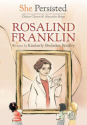 She Persisted: Rosalind Franklin - Chelsea Clinton, Alexandra Boiger (ISBN: 9780593402993)